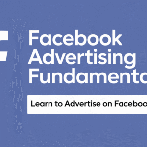 Facebook Advertising Fundamentals